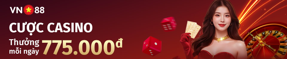 CHƠI CASINO MỖI NGÀY – THƯỞNG 775,000đ