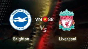 Nhận định bóng đá Brighton vs Liverpool