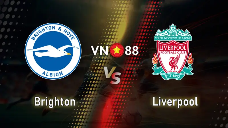 Nhận định bóng đá Brighton vs Liverpool, 02h00 ngày 20/05/2025