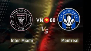 Nhận định bóng đá Inter Miami vs Montreal