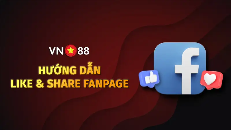 HƯỚNG DẪN LIKE & SHARE FANPAGE – NHẬN THƯỞNG